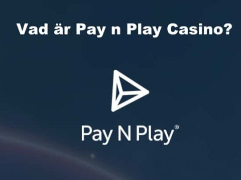 Vad är Pay n Play Casino?
